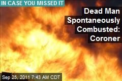 Dead Man Spontaneously Combusted: Coroner