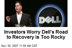 Investors Worry Dell's Road to Recovery is Too Rocky