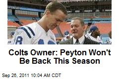 Colts Owner: Peyton Won&#39;t Be Back This Season