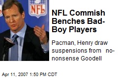 NFL Commish Benches Bad-Boy Players