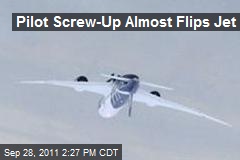 Pilot Screw-Up Almost Flips Jet