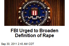 FBI Urged to Broaden Definition of Rape