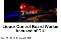 Liquor Control Board Worker Accused of DUI