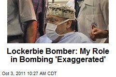 Lockerbie Bomber: My Role in Bombing &#39;Exaggerated&#39;