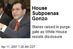 House Subpoenas Gonzo