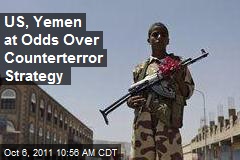US, Yemen at Odds Over Counterterror Strategy