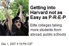 Getting into Harvard not as Easy as P-R-E-P