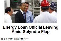 Energy Loan Official Leaving Amid Solyndra Flap