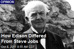 How Edison Differed From Steve Jobs