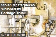 Stolen Art by Picasso, Matisse 'Crushed by Garbage Truck'