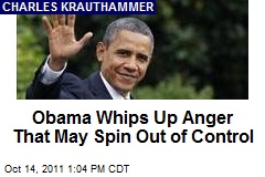 Obama Whips Up Anger That May Spin Out of Control