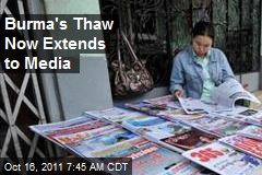 Burma&#39;s Thaw Now Extends to Media