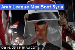 Arab League May Boot Syria