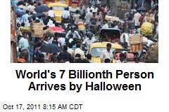 World&#39;s 7 Billionth Person Arrives by Halloween