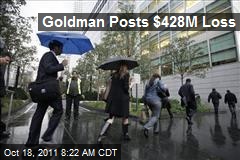 Goldman Posts $428M Loss