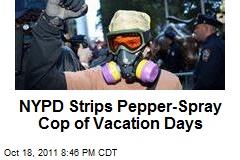NYPD Strips Pepper-Spray Cop of Vacation Days