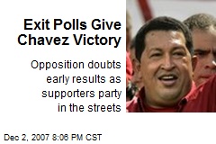Exit Polls Give Chavez Victory
