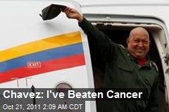 Chavez: I&#39;ve Beaten Cancer