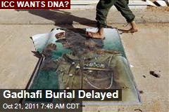 Moammar Gadhafi Burial Delayed