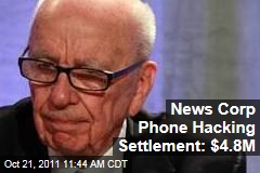 Rupert Murdoch, News Corp Settle Phone Hacking Case for $4.8M