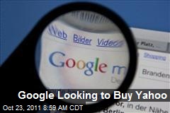 Google Looking to Buy Yahoo