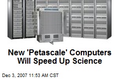 New 'Petascale' Computers Will Speed Up Science
