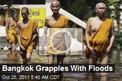 Bangkok Grapples With Floods