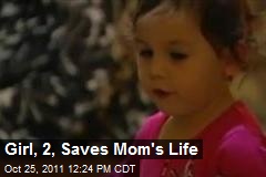 Girl, 2, Saves Mom&#39;s Life