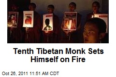 Tenth Tibetan Monk Sets Himself on Fire