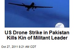 US Drone Strike in Pakistan Kills Kin of Militant Leader