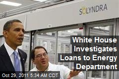 White House Investigates Loans to Energy Department