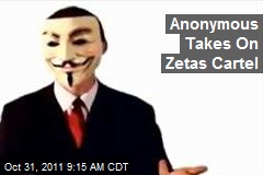 Anonymous Takes On Zetas Cartel