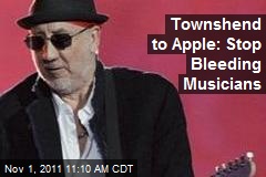 Townshend to Apple: Stop Bleeding Musicians