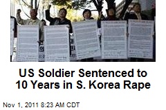 US Soldier Sentenced to 10 Years in S. Korea Rape