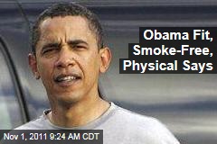 Obama Physical: President Is 'Tobacco-Free,' 'Fit at 50'