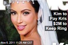 Kim Kardashian Divorce: She'll Pay Kris Humphries $2M to Keep Engagement Ring