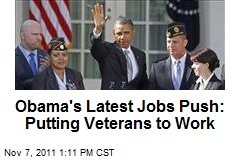 Obama&#39;s Latest Jobs Push: Putting Veterans to Work