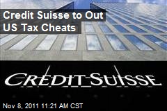 Credit Suisse to Out US Tax Cheats