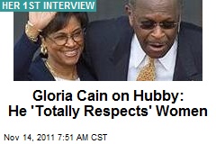 Gloria Cain on Hubby: He &#39;Totally Respects&#39; Women