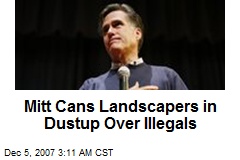 Mitt Cans Landscapers in Dustup Over Illegals
