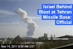 Israel Caused Iran Missile Base Explosion: Official