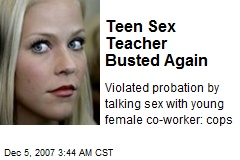 Teen Sex Teacher Busted Again