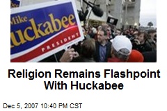 Religion Remains Flashpoint With Huckabee