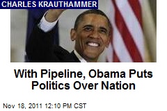 With Pipeline, Obama Puts Politics Over Nation