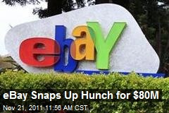 eBay Snaps Up Hunch for $80M