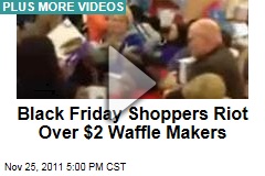 VIDEO: Walmart Black Friday Shoppers Riot Over $2 Waffle Makers