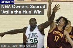 NBA Owners Scored &#39;Attila the Hun&#39; Win