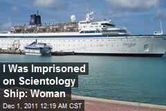 I Was Imprisoned on Scientology Ship: Woman