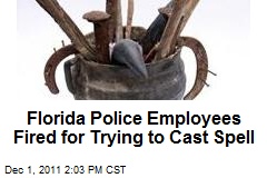 Florida Police Employees Fired for Trying to Cast Spell