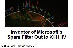Inventor of Microsoft&#39;s Spam Filter Out to Kill HIV